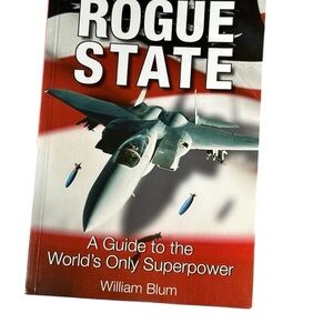 Rogue State: A guide to the world's only superpower By William Blum